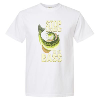 Fishing Stop Looking At My Bass Lake Novelty Garment-Dyed Heavyweight T-Shirt