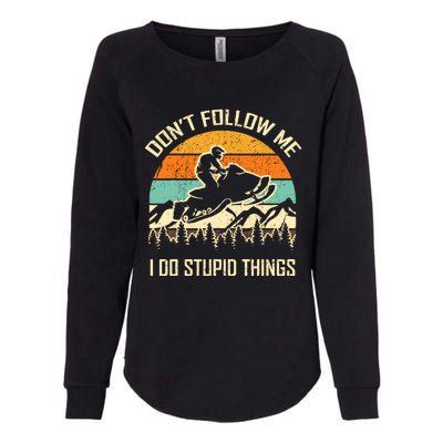 Funny Snowmobile Lover DonT Follow Me I Do Stupid Things Womens California Wash Sweatshirt