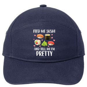 Funny Sushi Lover Feed Me Sushi And Tell Me Im Pretty Gift 7-Panel Snapback Hat