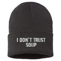 Funny Soup Lover I DonT Trust Soup Sustainable Knit Beanie