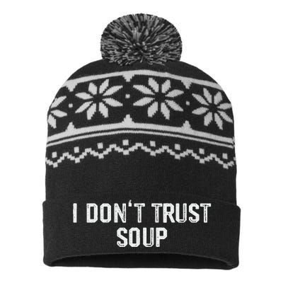 Funny Soup Lover I DonT Trust Soup USA-Made Snowflake Beanie