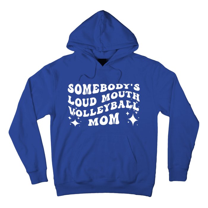 Funny Somebody's Loud Mouth Volleyball Mom Mother's Day Gift Hoodie