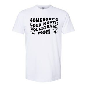 Funny Somebody's Loud Mouth Volleyball Mom Mother's Day Gift Softstyle CVC T-Shirt