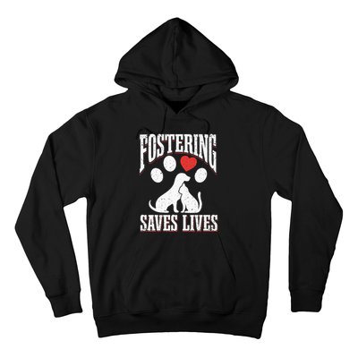 Fostering Saves Lives Rescue Cat Rescue Dog Animal Rescue Hoodie