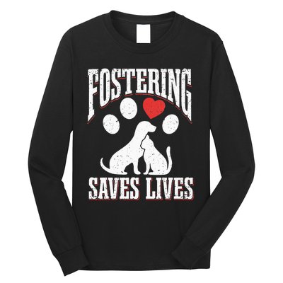 Fostering Saves Lives Rescue Cat Rescue Dog Animal Rescue Long Sleeve Shirt