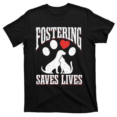 Fostering Saves Lives Rescue Cat Rescue Dog Animal Rescue T-Shirt