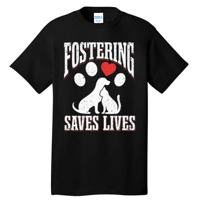 Fostering Saves Lives Rescue Cat Rescue Dog Animal Rescue Tall T-Shirt