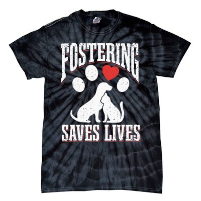 Fostering Saves Lives Rescue Cat Rescue Dog Animal Rescue Tie-Dye T-Shirt