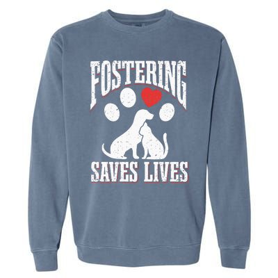 Fostering Saves Lives Rescue Cat Rescue Dog Animal Rescue Garment-Dyed Sweatshirt