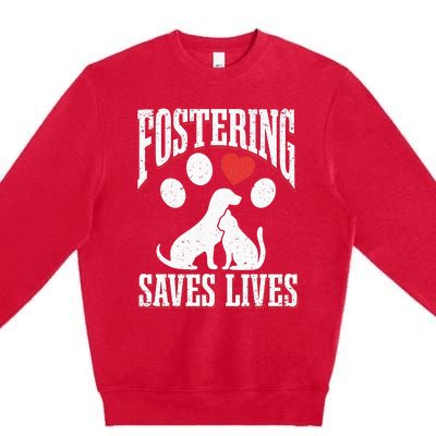 Fostering Saves Lives Rescue Cat Rescue Dog Animal Rescue Premium Crewneck Sweatshirt