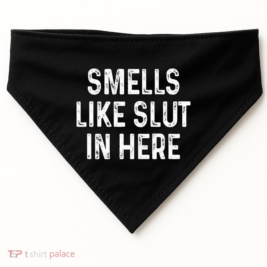 Funny Smells Like Slut In Here Offensive Adult Humor USA-Made Doggie Bandana