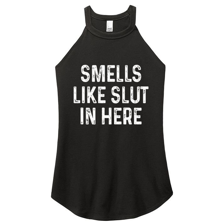 Funny Smells Like Slut In Here Offensive Adult Humor Women's Perfect Tri Rocker Tank