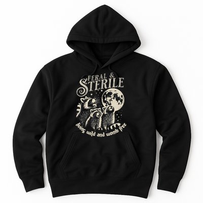Feral & Sterile Living Wild And Womb Free Funny Racoon Hoodie