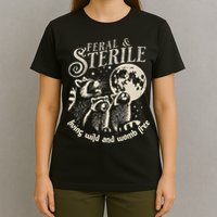 Feral & Sterile Living Wild And Womb Free Funny Racoon T-Shirt