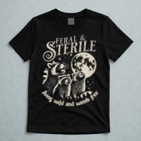 Feral & Sterile Living Wild And Womb Free Funny Racoon T-Shirt