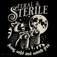 Feral & Sterile Living Wild And Womb Free Funny Racoon Tall T-Shirt