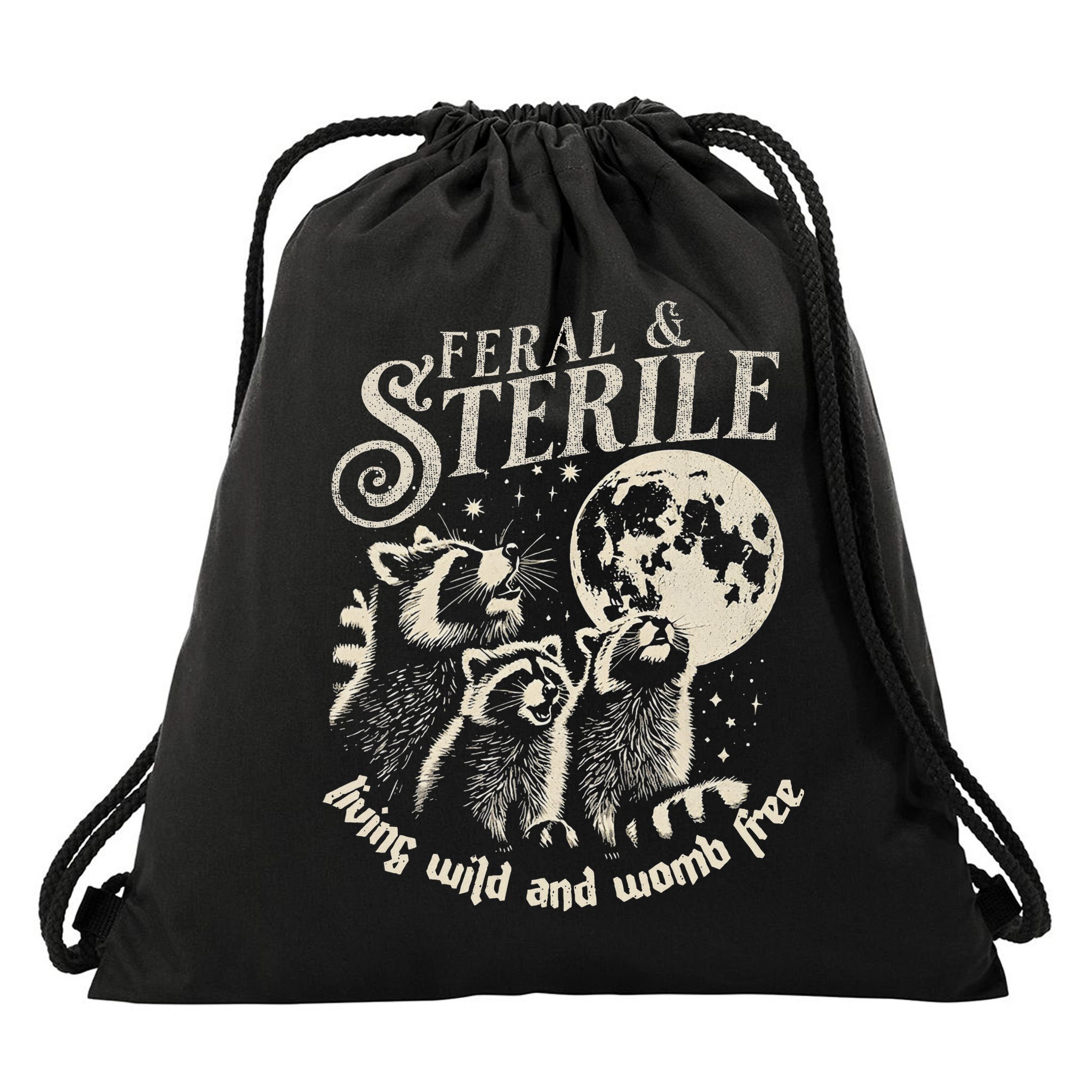 Feral & Sterile Living Wild And Womb Free Funny Racoon Drawstring Bag