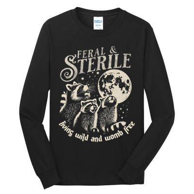 Feral & Sterile Living Wild And Womb Free Funny Racoon Tall Long Sleeve T-Shirt