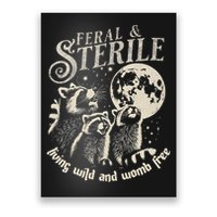 Feral & Sterile Living Wild And Womb Free Funny Racoon Poster