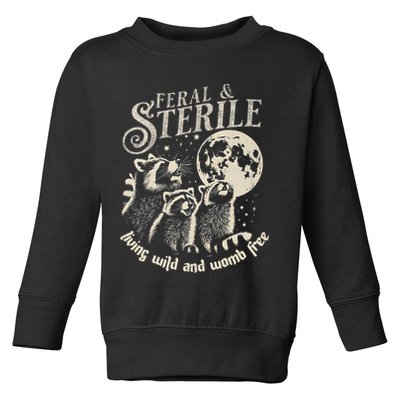 Feral & Sterile Living Wild And Womb Free Funny Racoon Toddler Sweatshirt