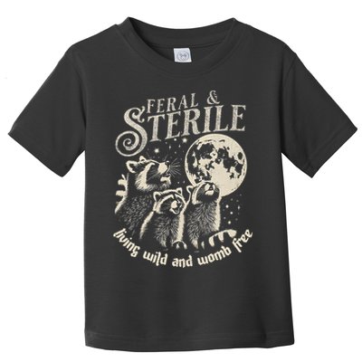 Feral & Sterile Living Wild And Womb Free Funny Racoon Toddler T-Shirt