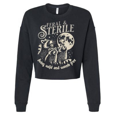 Feral & Sterile Living Wild And Womb Free Funny Racoon Cropped Pullover Crew
