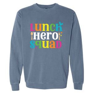 Funny School Lunch Hero Squad Funny Cafeteria Workers Cute Gift Garment-Dyed Sweatshirt