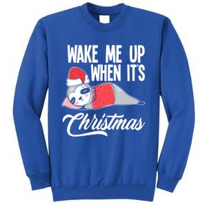 Funny Sloth Lover Wake Me Up When ItS Christmas Gift Tall Sweatshirt