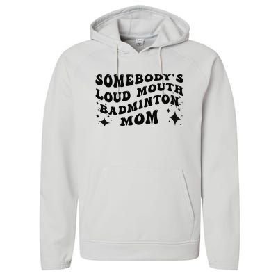 Funny Somebody's Loud Mouth Badminton Mom Mother's Day Performance Fleece Hoodie