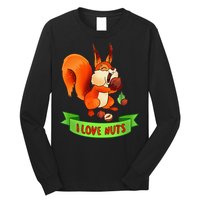 Funny Squirrel Lover Quote I Love Nuts Squirrel Pet Owner Long Sleeve Shirt