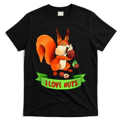 Funny Squirrel Lover Quote I Love Nuts Squirrel Pet Owner T-Shirt