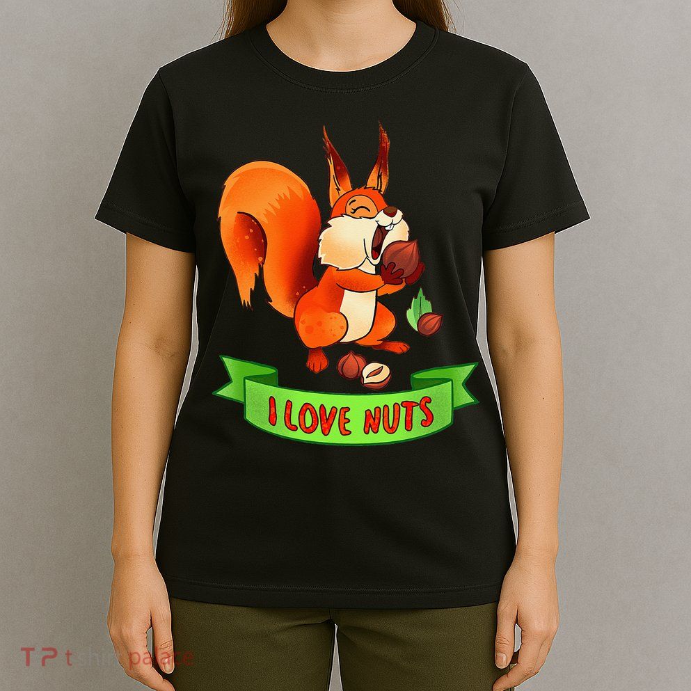 Funny Squirrel Lover Quote I Love Nuts Squirrel Pet Owner T-Shirt