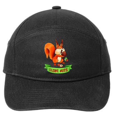 Funny Squirrel Lover Quote I Love Nuts Squirrel Pet Owner 7-Panel Snapback Hat
