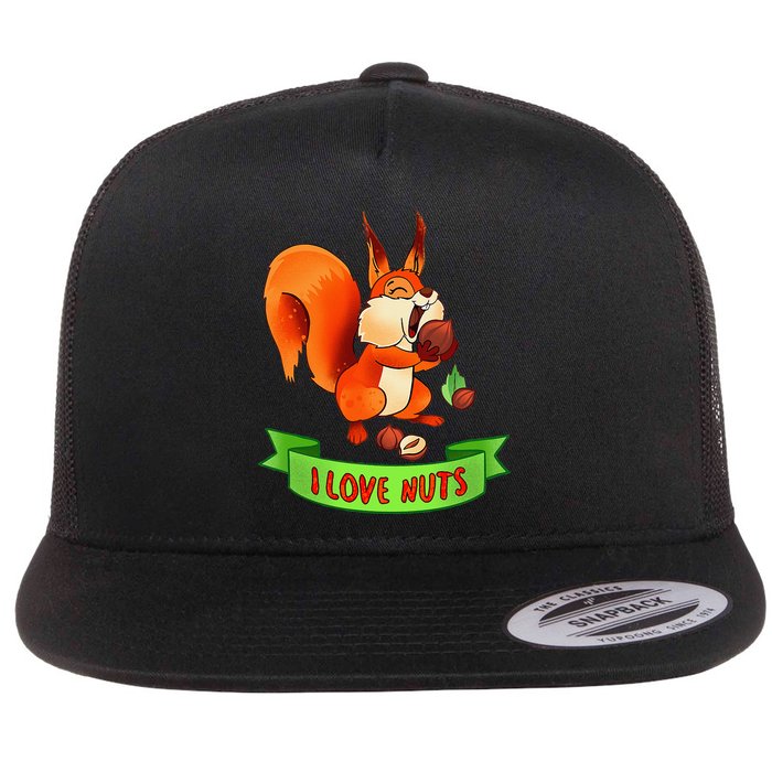 Funny Squirrel Lover Quote I Love Nuts Squirrel Pet Owner Flat Bill Trucker Hat