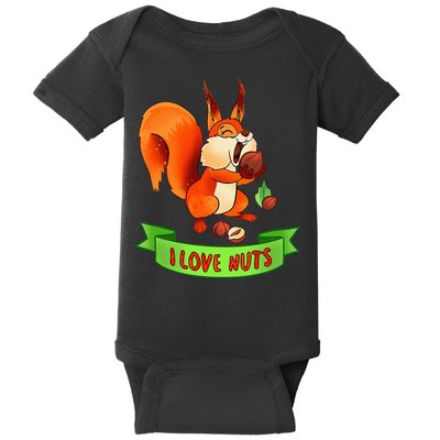 Funny Squirrel Lover Quote I Love Nuts Squirrel Pet Owner Baby Bodysuit
