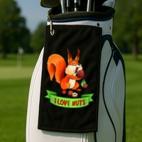 Funny Squirrel Lover Quote I Love Nuts Squirrel Pet Owner Golf Towel