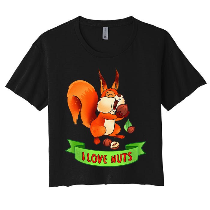 Funny Squirrel Lover Quote I Love Nuts Squirrel Pet Owner Women's Crop Top Tee