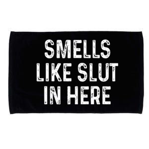 Funny Smells Like Slut In Here Offensive Adult Humor Microfiber Hand Towel