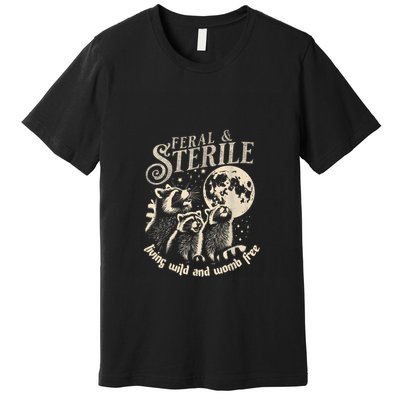 Feral & Sterile Living Wild And Womb Free Funny Racoon Retro Premium T-Shirt