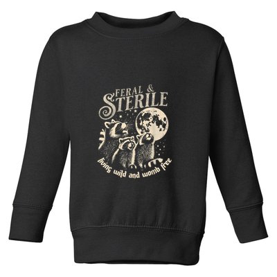 Feral & Sterile Living Wild And Womb Free Funny Racoon Retro Toddler Sweatshirt