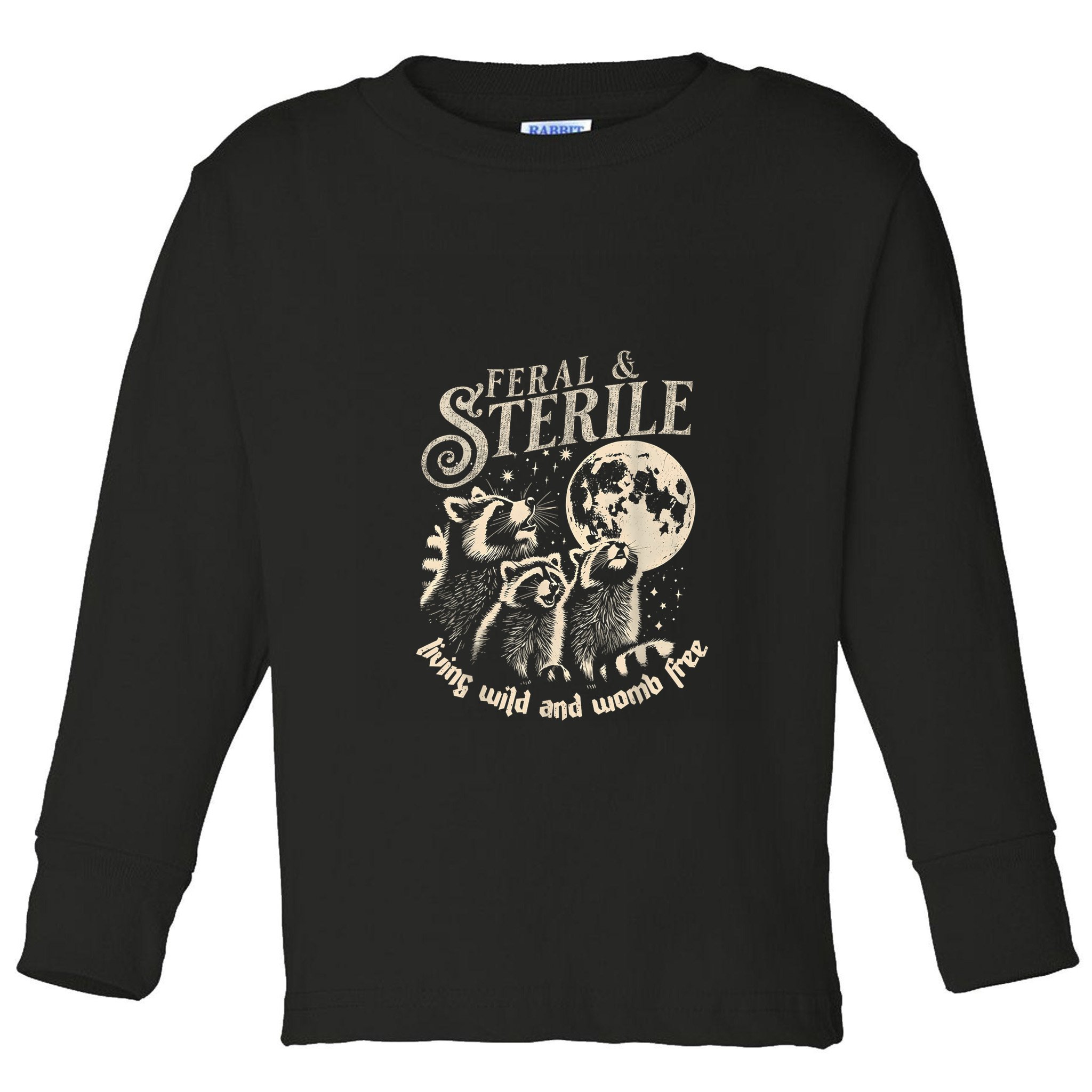 Feral & Sterile Living Wild And Womb Free Funny Racoon Retro Toddler Long Sleeve Shirt