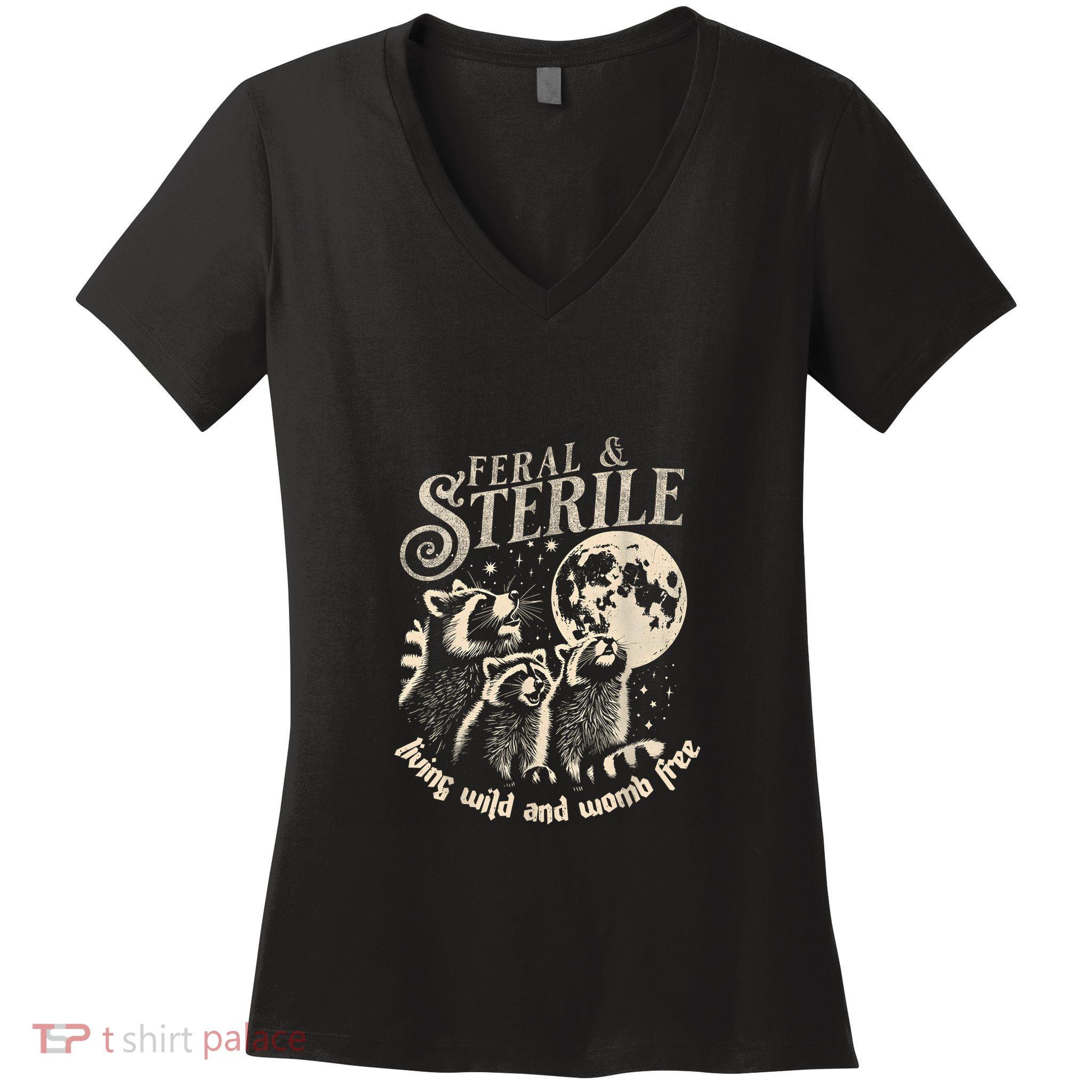 Feral & Sterile Living Wild And Womb Free Funny Racoon Retro Women's V-Neck T-Shirt