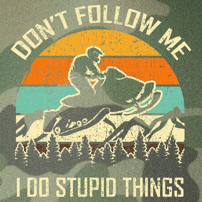 Funny Snowmobile Lover DonT Follow Me I Do Stupid Things Legacy Tie Dye Trucker Hat