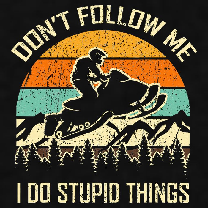 Funny Snowmobile Lover DonT Follow Me I Do Stupid Things Ladies PosiCharge Tri-Blend Wicking Tank