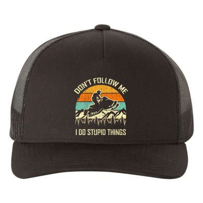 Funny Snowmobile Lover DonT Follow Me I Do Stupid Things Yupoong Adult 5-Panel Trucker Hat