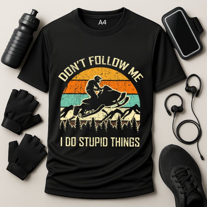 Funny Snowmobile Lover DonT Follow Me I Do Stupid Things Performance Shirt