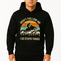 Funny Snowmobile Lover DonT Follow Me I Do Stupid Things Hoodie