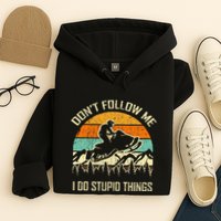 Funny Snowmobile Lover DonT Follow Me I Do Stupid Things Hoodie