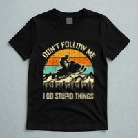 Funny Snowmobile Lover DonT Follow Me I Do Stupid Things T-Shirt