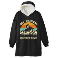 Funny Snowmobile Lover DonT Follow Me I Do Stupid Things Hooded Wearable Blanket